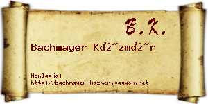 Bachmayer Kázmér névjegykártya